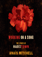 Working_on_a_Song__the_Lyrics_of_HADESTOWN
